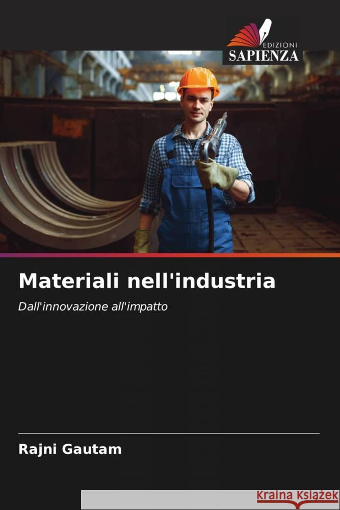 Materiali nell'industria Rajni Gautam 9786208136833 Edizioni Sapienza - książka