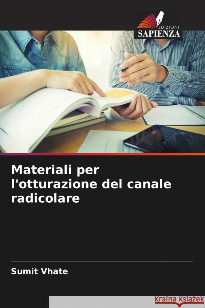 Materiali per l'otturazione del canale radicolare Vhate, Sumit 9786204937465 Edizioni Sapienza - książka