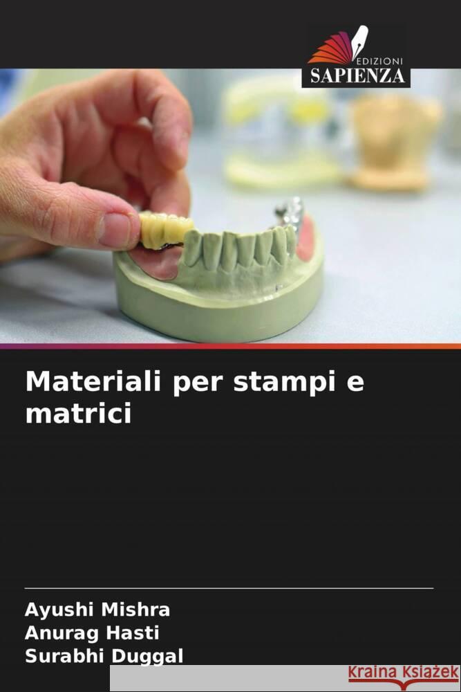 Materiali per stampi e matrici Mishra, Ayushi, Hasti, Anurag, Duggal, Surabhi 9786208087876 Edizioni Sapienza - książka