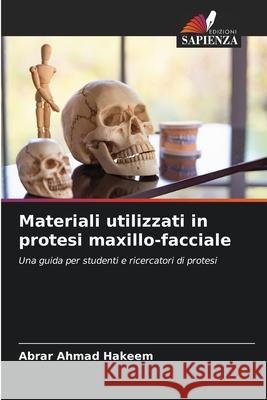 Materiali utilizzati in protesi maxillo-facciale HAKEEM, ABRAR AHMAD 9786208783495 Edizioni Sapienza - książka