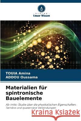 Materialien fur spintronische Bauelemente Touia Amina Addou Oussama  9786206285779 Verlag Unser Wissen - książka