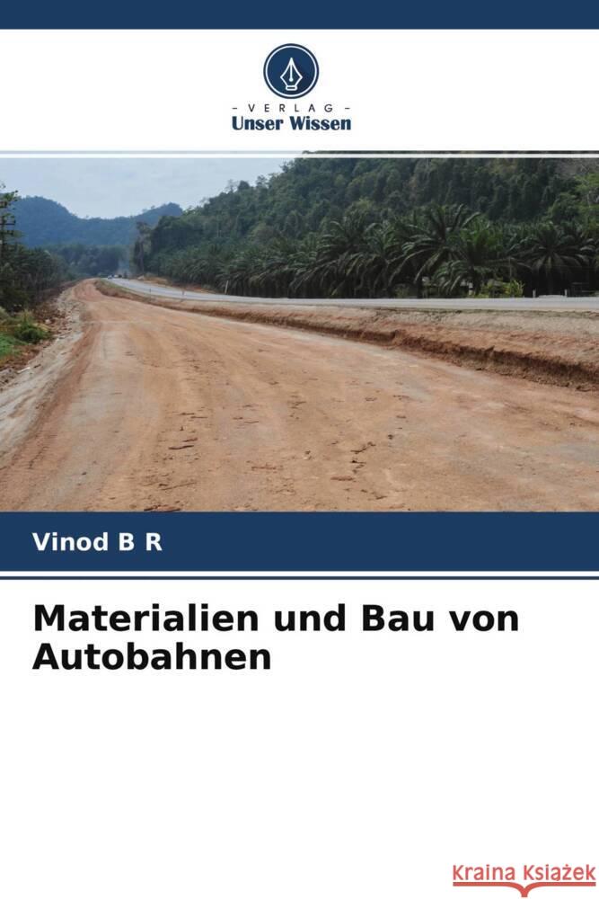 Materialien und Bau von Autobahnen B R, Vinod 9786204496368 Verlag Unser Wissen - książka
