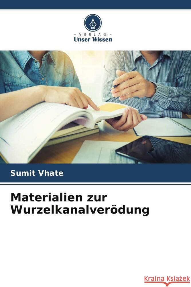 Materialien zur Wurzelkanalverödung Vhate, Sumit 9786204937434 Verlag Unser Wissen - książka