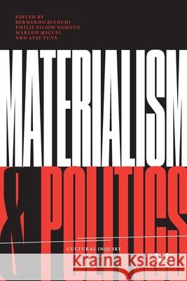 Materialism and Politics Bernardo Bianchi Marlon Miguel Ayşe Yuva 9783965580183 ICI Berlin Press - książka