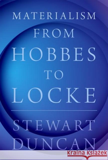 Materialism from Hobbes to Locke Stewart Duncan 9780197613009 Oxford University Press, USA - książka