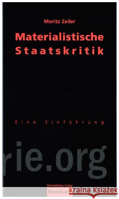 Materialistische Staatskritik : Eine Einführung Zeiler, Moritz 9783896576712 Schmetterling Verlag - książka