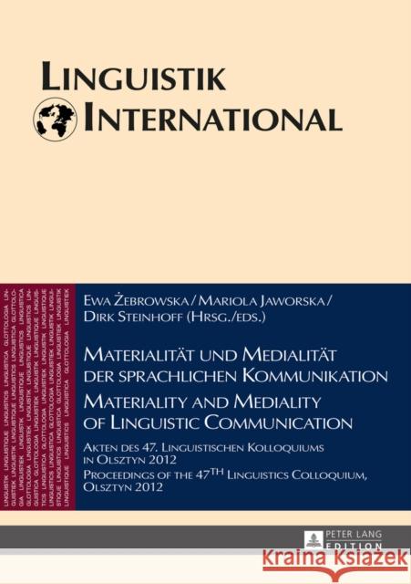 Materialitaet Und Medialitaet Der Sprachlichen Kommunikation / Materiality and Mediality of Linguistic Communication: Akten Des 47. Linguistischen Kol Weber, Heinrich 9783631650905 Peter Lang AG - książka