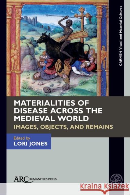 Materialities of Disease in the Global Medieval World Jones 9781802701616 Arc Humanities Press - książka