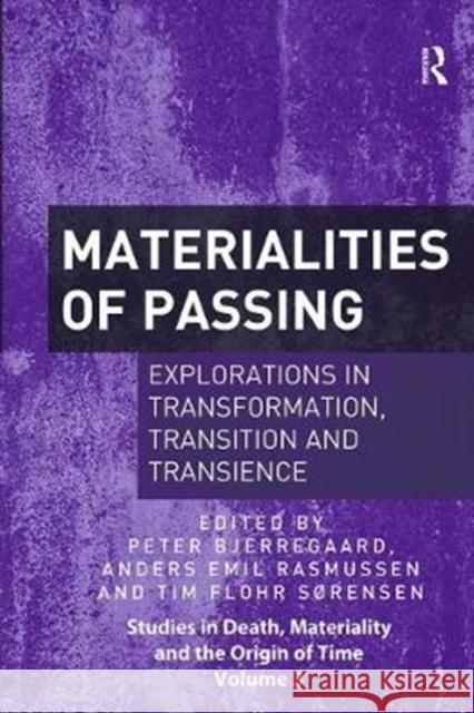 Materialities of Passing: Explorations in Transformation, Transition and Transience  9781138336643 Taylor and Francis - książka