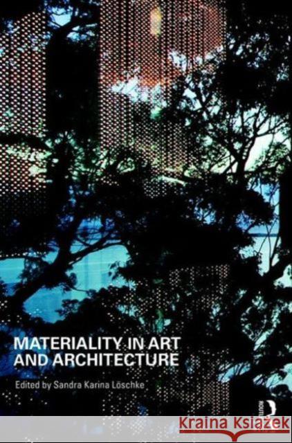 Materiality and Architecture Sandra Karina Loschke   9781138840645 Taylor and Francis - książka