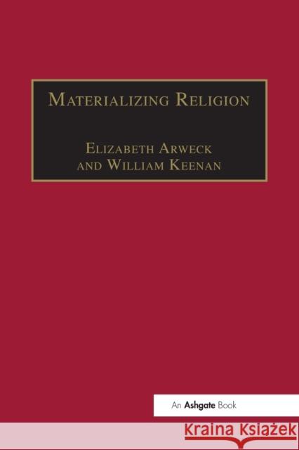 Materializing Religion: Expression, Performance and Ritual Elisabeth Arweck 9781032099798 Routledge - książka