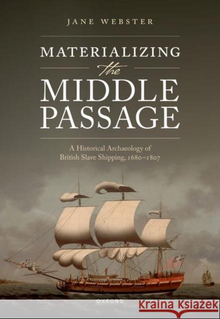 Materializing the Middle Passage Webster 9780199214594 OUP Oxford - książka