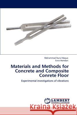 Materials and Methods for Concrete and Composite Conrete Floor Mohammad Nurul Hoque Sinin Hamdan  9783847338215 LAP Lambert Academic Publishing AG & Co KG - książka