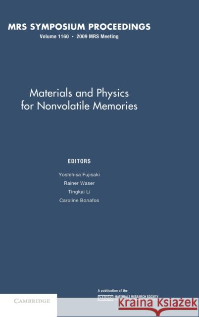 Materials and Physics for Nonvolatile Memories: Volume 1160 Y. Fujisaki R. Waser T. Liu 9781605111339 Cambridge University Press - książka
