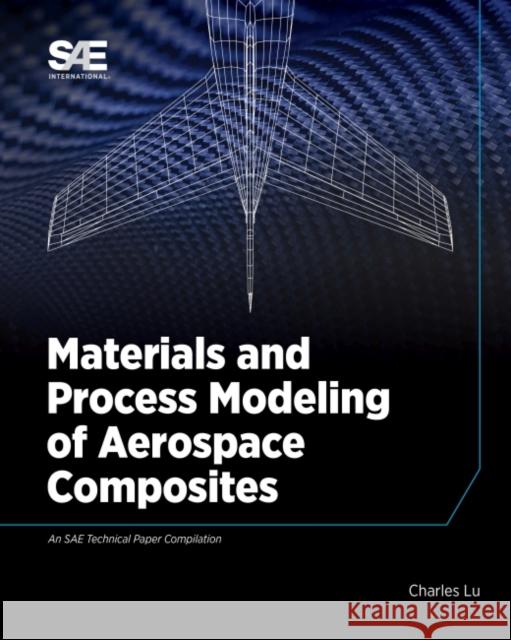 Materials and Process Modeling of Aerospace Composites Charles Lu 9780768001907 Eurospan (JL) - książka