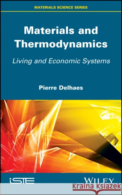 Materials and Thermodynamics Pierre Delhaes 9781786302083 Wiley-Iste - książka