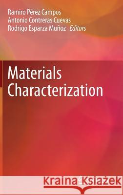 Materials Characterization Ramiro Pere Antonio Contrera Rodrigo Esparz 9783319152035 Springer - książka