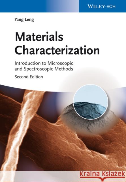 Materials Characterization: Introduction to Microscopic and Spectroscopic Methods Yang (Hong Kong University of Science & Technology) Leng 9783527334636 Wiley-VCH Verlag GmbH - książka