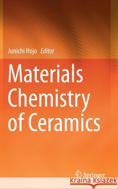 Materials Chemistry of Ceramics Junichi Hojo 9789811399343 Springer - książka
