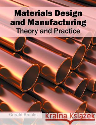 Materials Design and Manufacturing: Theory and Practice Gerald Brooks 9781682850237 Willford Press - książka