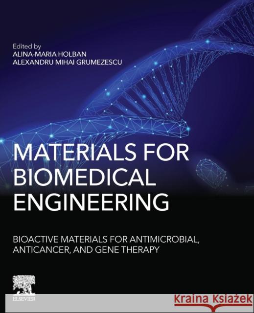 Materials for Biomedical Engineering: Bioactive Materials for Antimicrobial, Anticancer, and Gene Therapy Grumezescu, Alexandru 9780128184356 Elsevier - książka