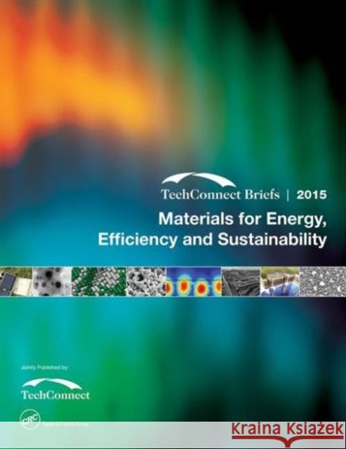 Materials for Energy, Efficiency and Sustainability: Techconnect Briefs 2015 Nsti 9781498747288 CRC Press - książka