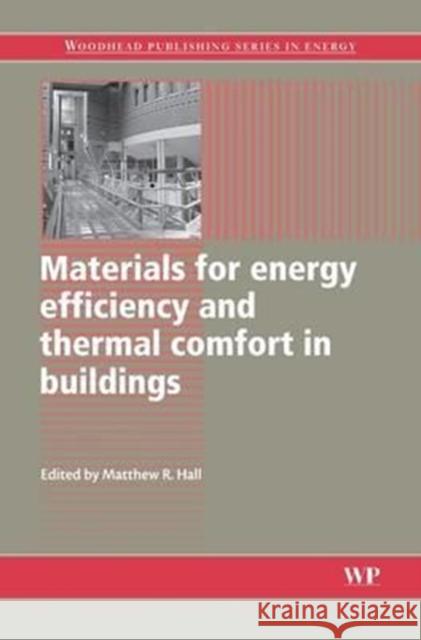 Materials for Energy Efficiency and Thermal Comfort in Buildings Matthew Hall M. Hall 9780081014882 Woodhead Publishing - książka