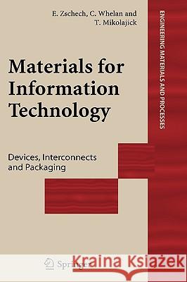 Materials for Information Technology: Devices, Interconnects and Packaging Zschech, Ehrenfried 9781852339418 Springer - książka