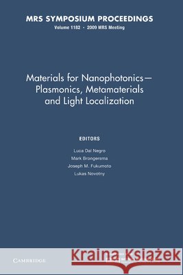 Materials for Nanophotonics -- Plasmonics, Metamaterials and Light Localization: Volume 1182 Dal Negro, Luca 9781107408227 Cambridge University Press - książka