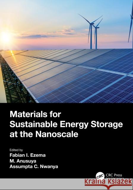 Materials for Sustainable Energy Storage at the Nanoscale Fabian Ifeanyichukwu Ezema M. Anusuya Assumpta C. Nwanya 9781032410043 Taylor & Francis Ltd - książka