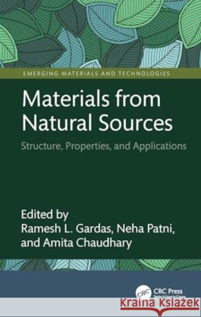 Materials from Natural Sources: Structure, Properties, and Applications Ramesh L. Gardas Neha Patni Amita Chaudhary 9781032538761 CRC Press - książka