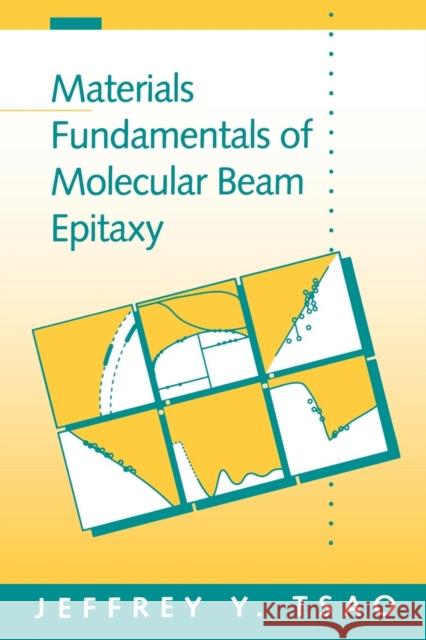 Materials Fundamentals of Molecular Beam Epitaxy Jeffrey Y. Tsao (Sandia National Laboratories) 9780127016252 Elsevier Science Publishing Co Inc - książka