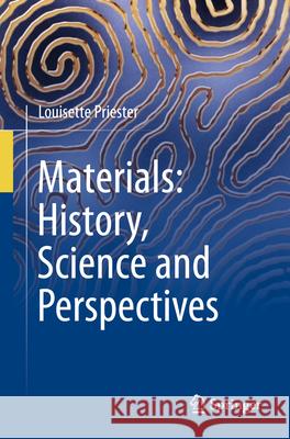 Materials: History, Science and Perspectives Louisette Priester 9783032157539 Springer - książka