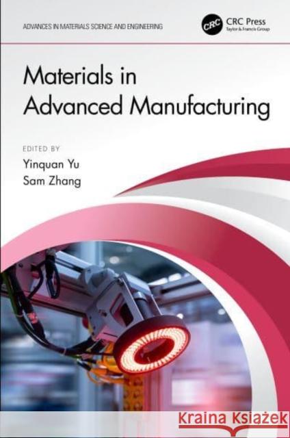 Materials in Advanced Manufacturing  9781032021577 Taylor & Francis Ltd - książka