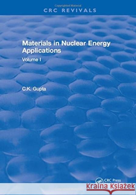 Materials in Nuclear Energy Applications: Volume II C.K. Gupta 9781315895758 Taylor and Francis - książka