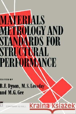 Materials Metrology and Standards for Structural Performance B. F. Dyson S. Loveday M. S. Loveday 9780412582707 Chapman & Hall - książka