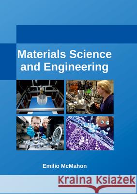 Materials Science and Engineering Emilio McMahon 9781635491777 Larsen and Keller Education - książka