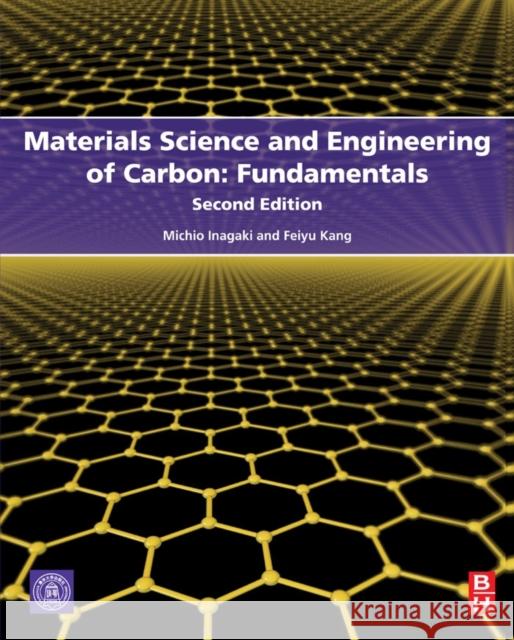 Materials Science and Engineering of Carbon: Fundamentals Michio Inagaki Feiyu Kang 9780128008584 Butterworth-Heinemann - książka