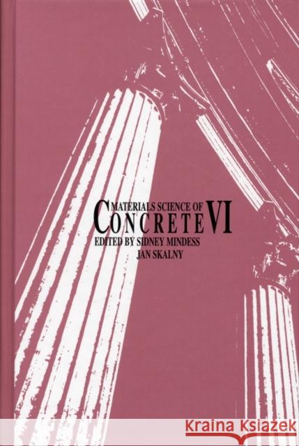 Materials Science of Concrete VI Mindess                                  Skalny                                   Sidney Mindess 9781574980691 John Wiley & Sons - książka