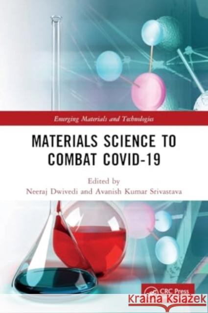 Materials Science to Combat COVID-19 Neeraj Dwivedi Avanish Kumar Srivastava 9781032327211 Taylor & Francis Ltd - książka