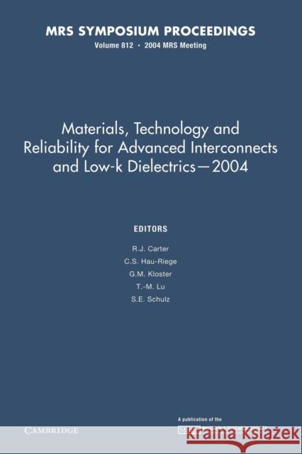 Materials, Technology and Reliability for Advanced Interconnects and Low-K Dielectrics -- 2004 Carter, R. J. 9781107409224 Cambridge University Press - książka