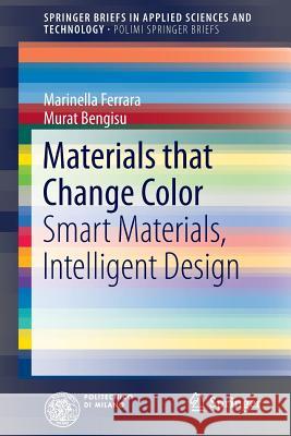 Materials That Change Color: Smart Materials, Intelligent Design Ferrara, Marinella 9783319002897 Springer - książka