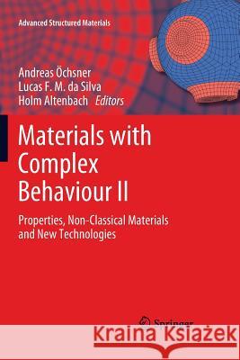 Materials with Complex Behaviour II: Properties, Non-Classical Materials and New Technologies Öchsner, Andreas 9783642448003 Springer - książka