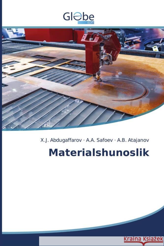 Materialshunoslik Abdugaffarov, X.J., Safoev, A.A., Atajanov, A.B. 9783639788754 GlobeEdit - książka