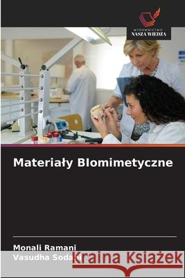 Materialy BIomimetyczne Ramani, Monali, Sodani, Vasudha 9786209187179 Wydawnictwo Nasza Wiedza - książka