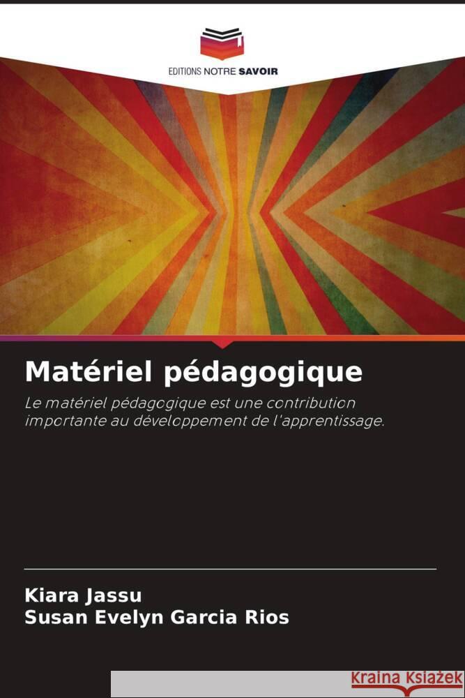 Materiel pedagogique Kiara Jassu Susan Evelyn Garcia Rios  9786205896228 Editions Notre Savoir - książka