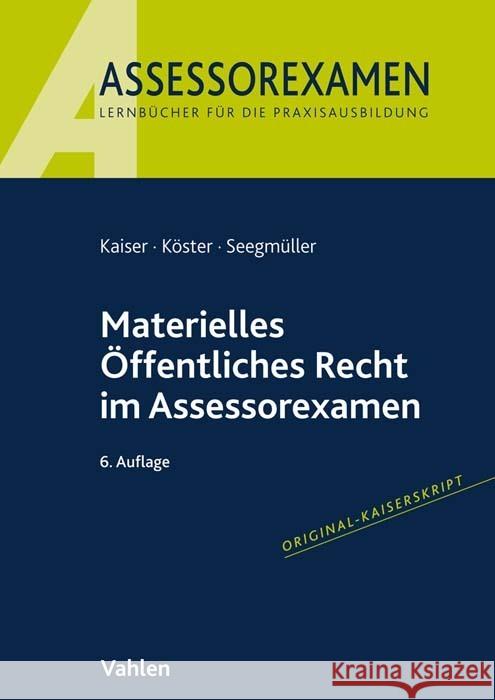 Materielles Öffentliches Recht im Assessorexamen Kaiser, Torsten, Köster, Thomas, Seegmüller, Robert 9783800671663 Vahlen - książka