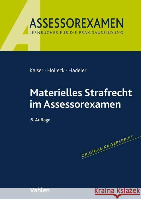 Materielles Strafrecht im Assessorexamen Kaiser, Horst, Holleck, Torsten, Hadeler, Henning 9783800668809 Vahlen - książka