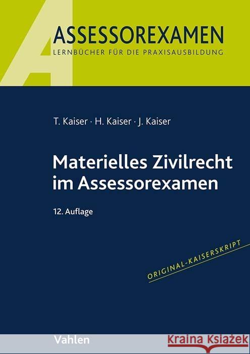 Materielles Zivilrecht im Assessorexamen Kaiser, Torsten, Kaiser, Horst, Kaiser, Jan 9783800672790 Vahlen - książka