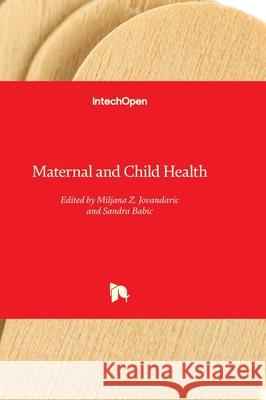 Maternal and Child Health Miljana Z. Jovandaric Sandra Babic 9781803566832 Intechopen - książka